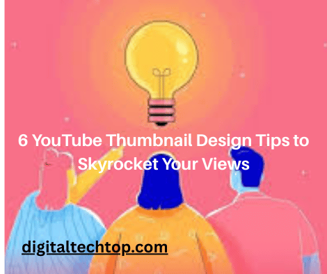 6 YouTube Thumbnail Design Tips to Skyrocket Your Views